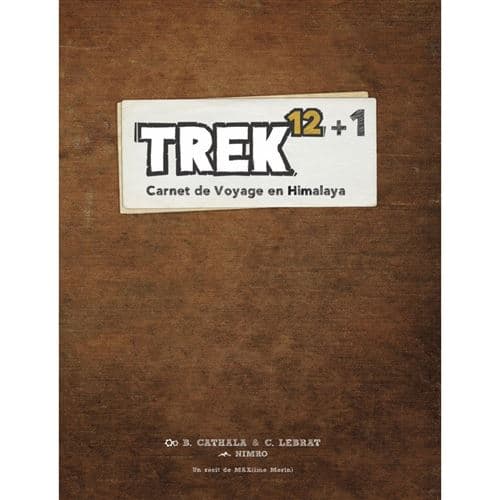 Trek 12 + 1 : Carnet de Voyage en Himalaya